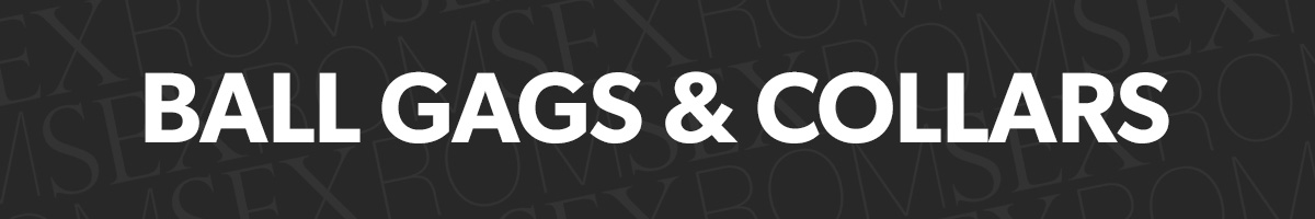 Sexrom Produkter - Ball Gags & Collars